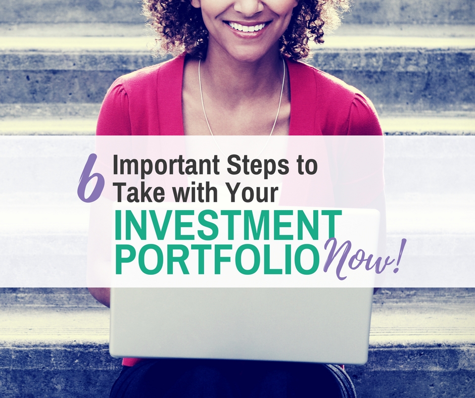 6 Steps to Take with Your Investment Portfolio